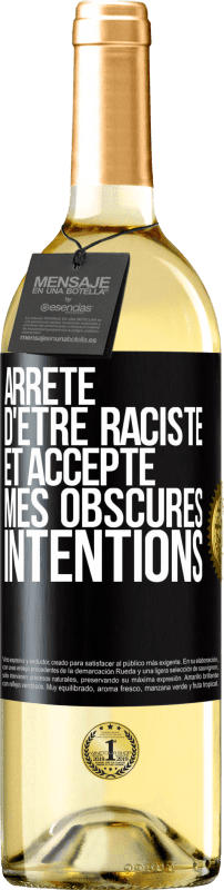 29,95 € | Vin blanc Édition WHITE Arrête d'être raciste et accepte mes obscures intentions Étiquette Noire. Étiquette personnalisable Vin jeune Récolte 2024 Verdejo