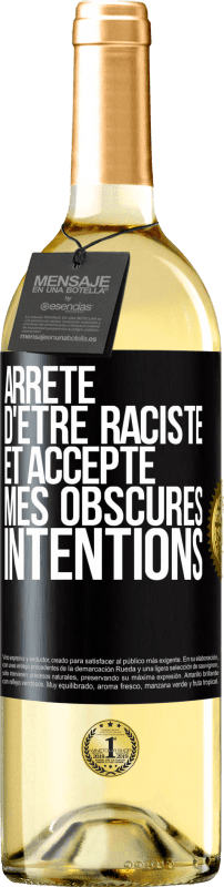 29,95 € Envoi gratuit | Vin blanc Édition WHITE Arrête d'être raciste et accepte mes obscures intentions Étiquette Noire. Étiquette personnalisable Vin jeune Récolte 2025 Verdejo