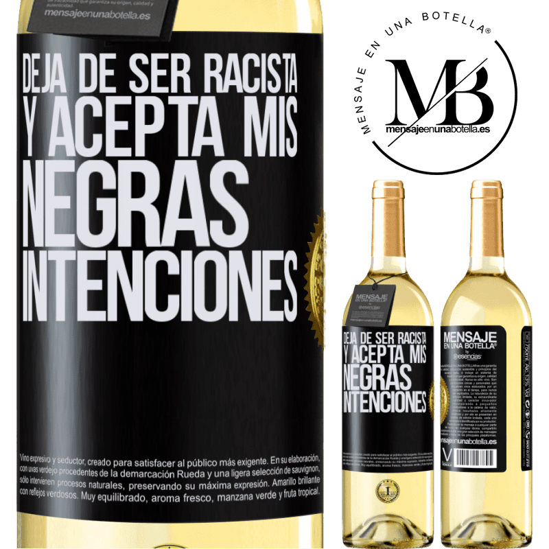 29,95 € Envoi gratuit | Vin blanc Édition WHITE Arrête d'être raciste et accepte mes intentions noires Étiquette Noire. Étiquette personnalisable Vin jeune Récolte 2022 Verdejo