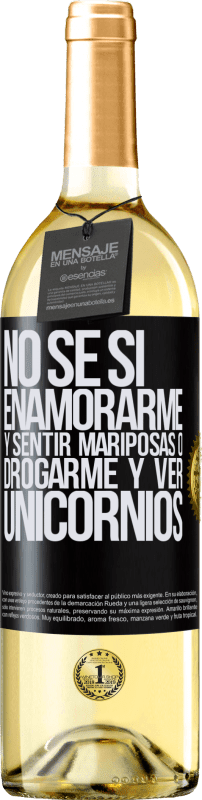 29,95 € | Vino Blanco Edición WHITE No se si enamorarme y sentir mariposas o drogarme y ver unicornios Etiqueta Negra. Etiqueta personalizable Vino joven Cosecha 2025 Verdejo