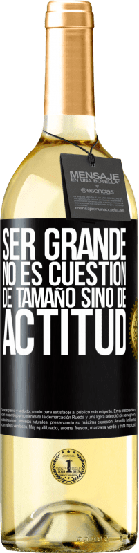 29,95 € | Vino Blanco Edición WHITE Ser grande no es cuestión de tamaño, sino de actitud Etiqueta Negra. Etiqueta personalizable Vino joven Cosecha 2024 Verdejo