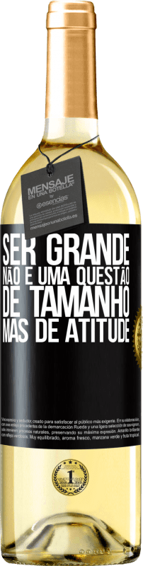 29,95 € | Vinho branco Edição WHITE Ser grande não é uma questão de tamanho, mas de atitude Etiqueta Preta. Etiqueta personalizável Vinho jovem Colheita 2023 Verdejo