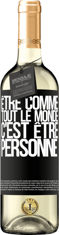 29,95 € Envoi gratuit | Vin blanc Édition WHITE Être comme tout le monde, c'est être personne Étiquette Noire. Étiquette personnalisable Vin jeune Récolte 2025 Verdejo