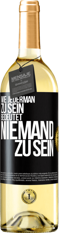 29,95 € | Weißwein WHITE Ausgabe Wie jederman zu sein bedeutet niemand zu sein Schwarzes Etikett. Anpassbares Etikett Junger Wein Ernte 2024 Verdejo