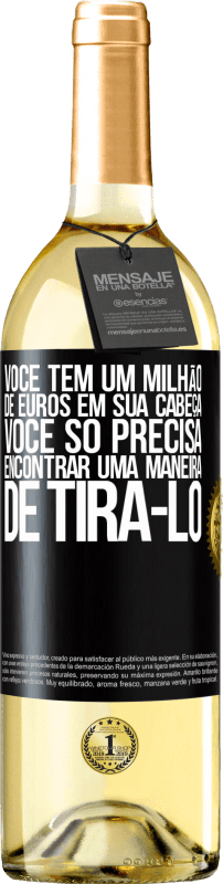 29,95 € | Vinho branco Edição WHITE Você tem um milhão de euros em sua cabeça. Você só precisa encontrar uma maneira de tirá-lo Etiqueta Preta. Etiqueta personalizável Vinho jovem Colheita 2024 Verdejo