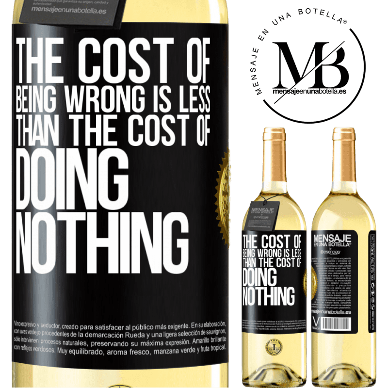 29,95 € Free Shipping | White Wine WHITE Edition The cost of being wrong is less than the cost of doing nothing Black Label. Customizable label Young wine Harvest 2023 Verdejo