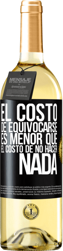 29,95 € | Vino Blanco Edición WHITE El costo de equivocarse es menor que el costo de no hacer nada Etiqueta Negra. Etiqueta personalizable Vino joven Cosecha 2023 Verdejo