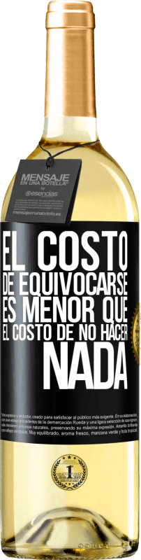 29,95 € Envío gratis | Vino Blanco Edición WHITE El costo de equivocarse es menor que el costo de no hacer nada Etiqueta Negra. Etiqueta personalizable Vino joven Cosecha 2025 Verdejo