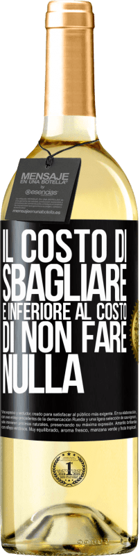 29,95 € Spedizione Gratuita | Vino bianco Edizione WHITE Il costo di sbagliare è inferiore al costo di non fare nulla Etichetta Nera. Etichetta personalizzabile Vino giovane Raccogliere 2024 Verdejo