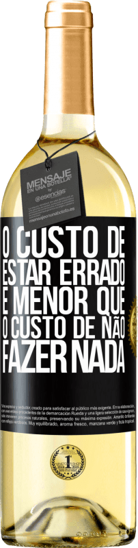 29,95 € | Vinho branco Edição WHITE O custo de estar errado é menor que o custo de não fazer nada Etiqueta Preta. Etiqueta personalizável Vinho jovem Colheita 2025 Verdejo