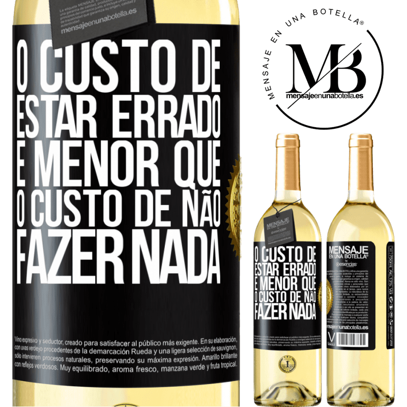 29,95 € Envio grátis | Vinho branco Edição WHITE O custo de estar errado é menor que o custo de não fazer nada Etiqueta Preta. Etiqueta personalizável Vinho jovem Colheita 2023 Verdejo