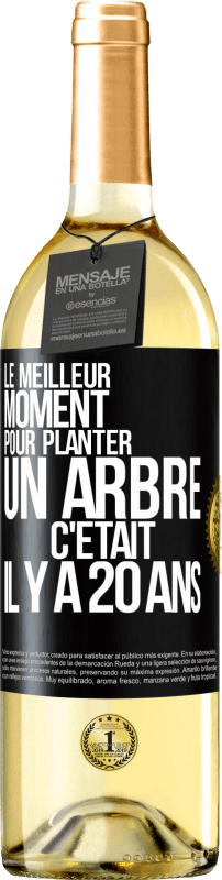 «Le meilleur moment pour planter un arbre c'était il y a 20 ans» Édition WHITE