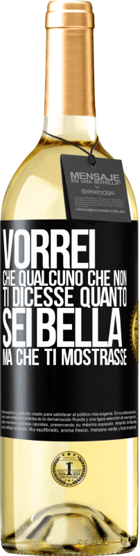 29,95 € | Vino bianco Edizione WHITE Vorrei che qualcuno che non ti dicesse quanto sei bella, ma che ti mostrasse Etichetta Nera. Etichetta personalizzabile Vino giovane Raccogliere 2024 Verdejo