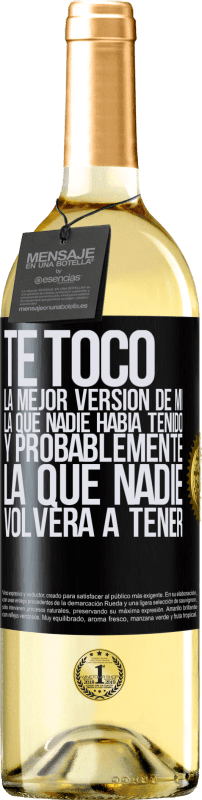 29,95 € | Vino Blanco Edición WHITE Te tocó la mejor versión de mí, la que nadie había tenido y probablemente la que nadie volverá a tener Etiqueta Negra. Etiqueta personalizable Vino joven Cosecha 2023 Verdejo