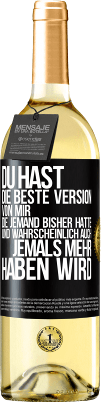 29,95 € Kostenloser Versand | Weißwein WHITE Ausgabe Du hast die beste Version von mir, die jemand bisher hatte und wahrscheinlich auch jemals mehr haben wird Schwarzes Etikett. Anpassbares Etikett Junger Wein Ernte 2025 Verdejo