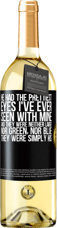 29,95 € | Белое вино Издание WHITE У него были самые красивые глаза, которые я когда-либо видел своими. И они не были ни большими, ни зелеными, ни синими. Они Черная метка. Настраиваемая этикетка Молодое вино Урожай 2023 Verdejo