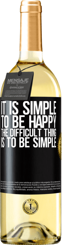 29,95 € | White Wine WHITE Edition It is simple to be happy, the difficult thing is to be simple Black Label. Customizable label Young wine Harvest 2023 Verdejo