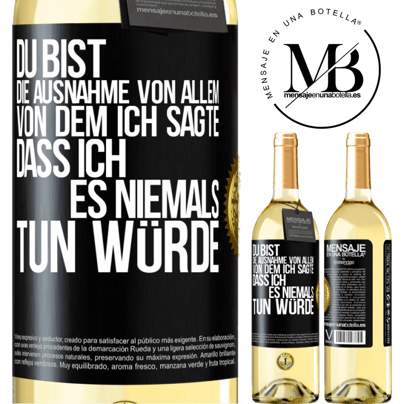 29,95 € Kostenloser Versand | Weißwein WHITE Ausgabe Du bist die Ausnahme von allem, von dem ich sagte, dass ich es niemals tun würde Schwarzes Etikett. Anpassbares Etikett Junger Wein Ernte 2024 Verdejo