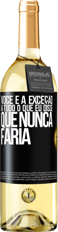 29,95 € | Vinho branco Edição WHITE Você é a exceção a tudo o que eu disse que nunca faria Etiqueta Preta. Etiqueta personalizável Vinho jovem Colheita 2025 Verdejo