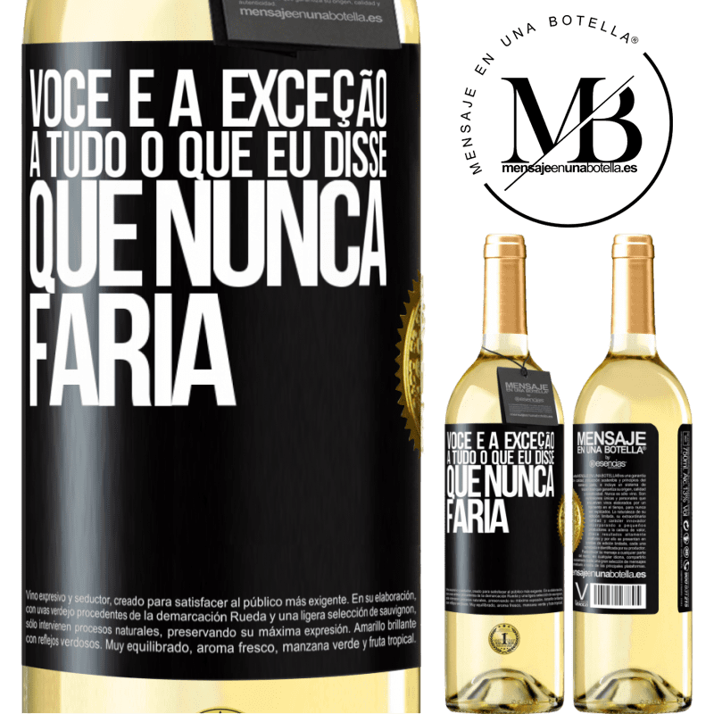 29,95 € Envio grátis | Vinho branco Edição WHITE Você é a exceção a tudo o que eu disse que nunca faria Etiqueta Preta. Etiqueta personalizável Vinho jovem Colheita 2024 Verdejo