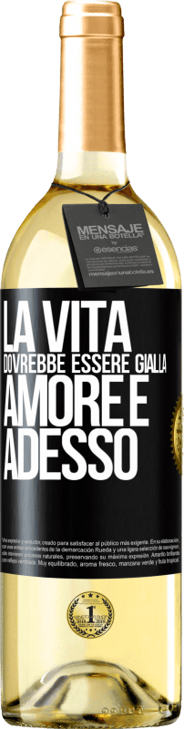 29,95 € Spedizione Gratuita | Vino bianco Edizione WHITE La vita dovrebbe essere gialla. Amore e adesso Etichetta Nera. Etichetta personalizzabile Vino giovane Raccogliere 2025 Verdejo