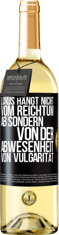 Kostenloser Versand | Weißwein WHITE Ausgabe Luxus hängt nicht vom Reichtum ab, sondern von der Abwesenheit von Vulgarität Schwarzes Etikett. Anpassbares Etikett Junger Wein Ernte 2023 Verdejo