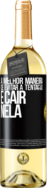 29,95 € | Vinho branco Edição WHITE A melhor maneira de evitar a tentação é cair nela Etiqueta Preta. Etiqueta personalizável Vinho jovem Colheita 2025 Verdejo