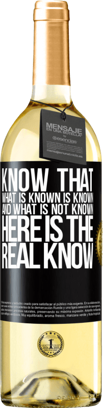 29,95 € | Белое вино Издание WHITE Знайте, что то, что известно, известно, а что не известно вот настоящее знание Черная метка. Настраиваемая этикетка Молодое вино Урожай 2023 Verdejo
