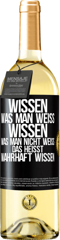 29,95 € | Weißwein WHITE Ausgabe Wissen, was man weiß, wissen, was man nicht weiß, das heißt wahrhaft wissen. Schwarzes Etikett. Anpassbares Etikett Junger Wein Ernte 2024 Verdejo