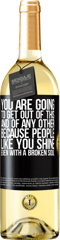 29,95 € | White Wine WHITE Edition You are going to get out of this, and of any other, because people like you shine even with a broken soul Black Label. Customizable label Young wine Harvest 2023 Verdejo