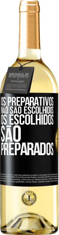 29,95 € Envio grátis | Vinho branco Edição WHITE Os preparativos não são escolhidos, os escolhidos são preparados Etiqueta Preta. Etiqueta personalizável Vinho jovem Colheita 2023 Verdejo