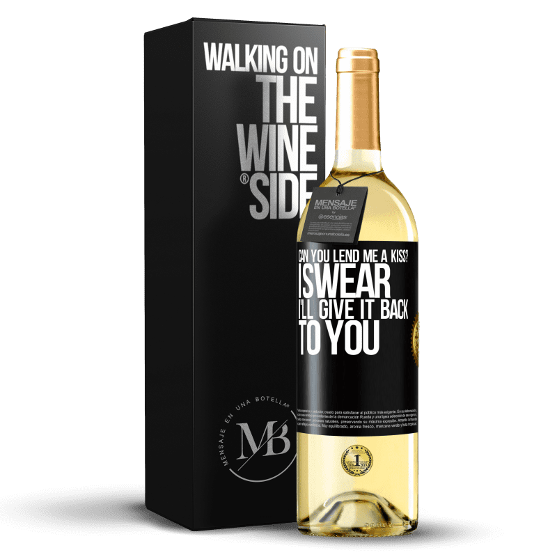 29,95 € Free Shipping | White Wine WHITE Edition can you lend me a kiss? I swear I'll give it back to you Black Label. Customizable label Young wine Harvest 2023 Verdejo