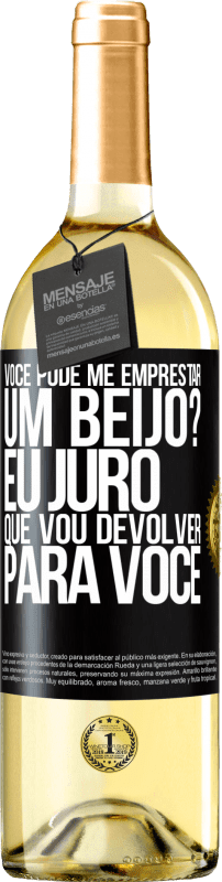 «você pode me emprestar um beijo? Eu juro que vou devolver para você» Edição WHITE