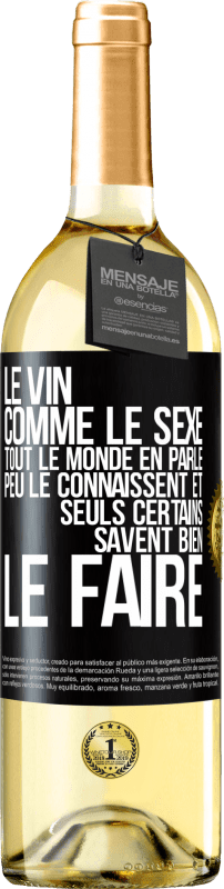 29,95 € Envoi gratuit | Vin blanc Édition WHITE Le vin comme le sexe, tout le monde en parle, peu le connaissent et seuls certains savent bien le faire Étiquette Noire. Étiquette personnalisable Vin jeune Récolte 2025 Verdejo
