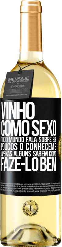 29,95 € Envio grátis | Vinho branco Edição WHITE Vinho, como sexo, todo mundo fala sobre ele, poucos o conhecem e apenas alguns sabem como fazê-lo bem Etiqueta Preta. Etiqueta personalizável Vinho jovem Colheita 2023 Verdejo