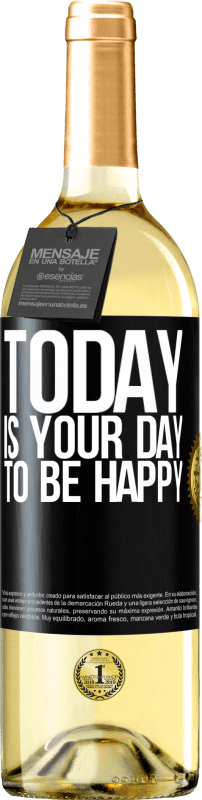 29,95 € | White Wine WHITE Edition Today is your day to be happy Black Label. Customizable label Young wine Harvest 2023 Verdejo