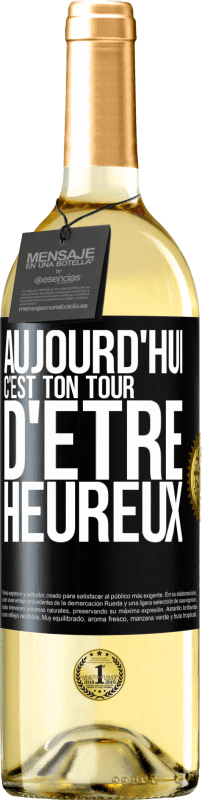 29,95 € | Vin blanc Édition WHITE Aujourd'hui, c'est ton tour d'être heureux Étiquette Noire. Étiquette personnalisable Vin jeune Récolte 2024 Verdejo