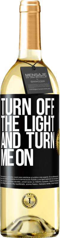 «Turn off the light and turn me on» WHITE Edition