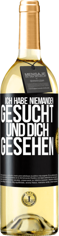 29,95 € Kostenloser Versand | Weißwein WHITE Ausgabe Ich habe niemanden gesucht und dich gesehen Schwarzes Etikett. Anpassbares Etikett Junger Wein Ernte 2025 Verdejo