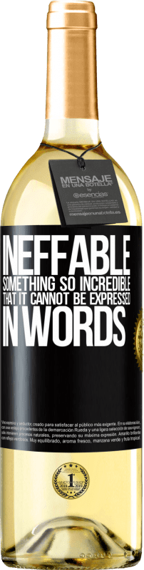 29,95 € | White Wine WHITE Edition Ineffable. Something so incredible that it cannot be expressed in words Black Label. Customizable label Young wine Harvest 2023 Verdejo
