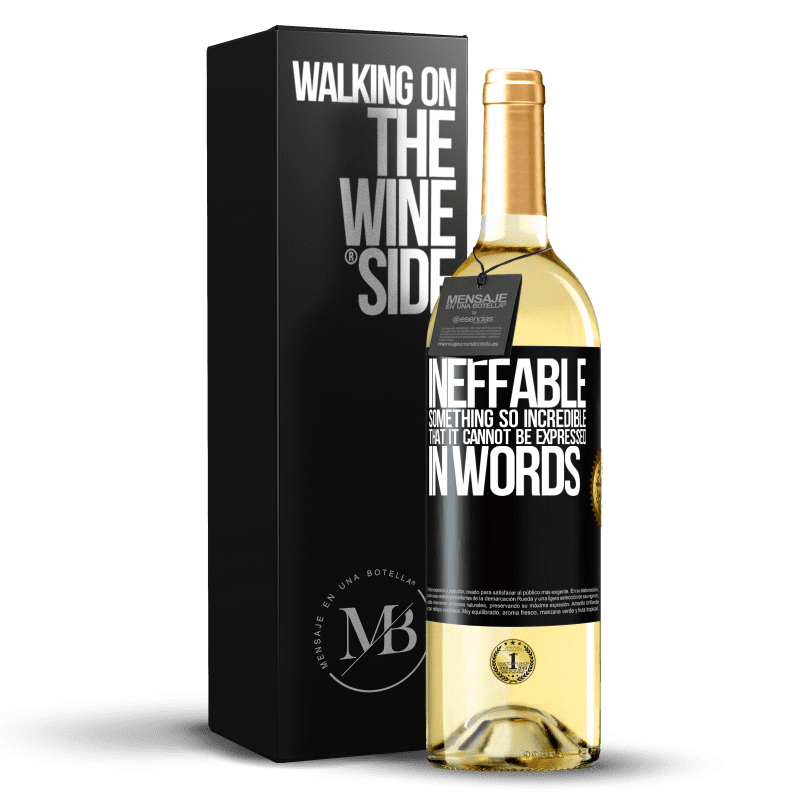 29,95 € Free Shipping | White Wine WHITE Edition Ineffable. Something so incredible that it cannot be expressed in words Black Label. Customizable label Young wine Harvest 2024 Verdejo
