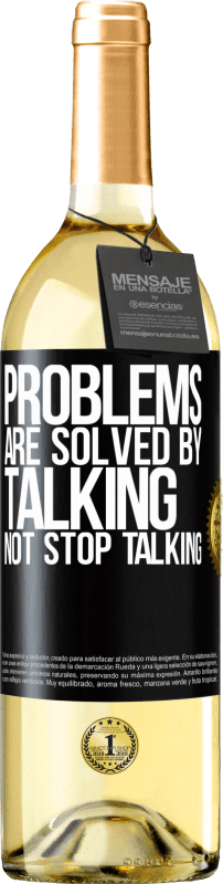 29,95 € | White Wine WHITE Edition Problems are solved by talking, not stop talking Black Label. Customizable label Young wine Harvest 2023 Verdejo