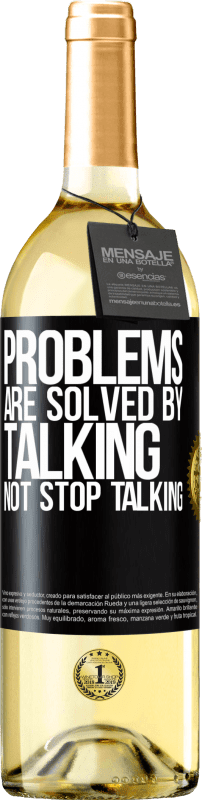 29,95 € | White Wine WHITE Edition Problems are solved by talking, not stop talking Black Label. Customizable label Young wine Harvest 2024 Verdejo