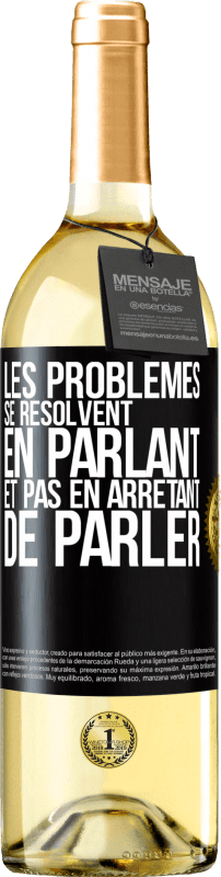 29,95 € | Vin blanc Édition WHITE Les problèmes se résolvent en parlant et pas en arrêtant de parler Étiquette Noire. Étiquette personnalisable Vin jeune Récolte 2024 Verdejo