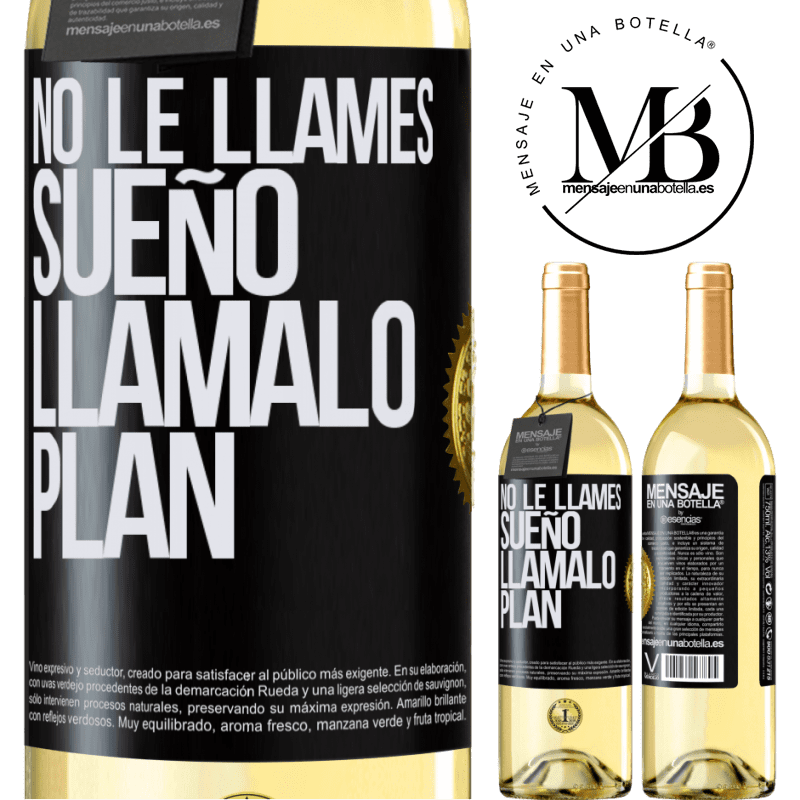 29,95 € Envío gratis | Vino Blanco Edición WHITE No le llames sueño, llámalo plan Etiqueta Negra. Etiqueta personalizable Vino joven Cosecha 2024 Verdejo