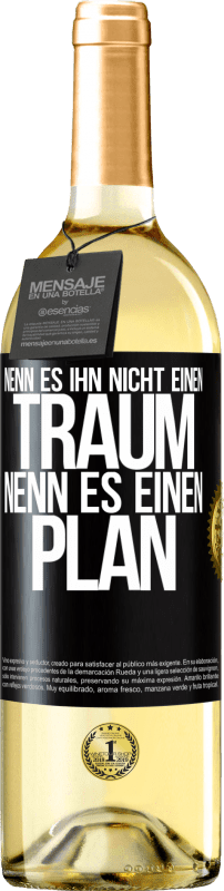 29,95 € | Weißwein WHITE Ausgabe Nenn es ihn nicht einen Traum, nenn es einen Plan Schwarzes Etikett. Anpassbares Etikett Junger Wein Ernte 2024 Verdejo