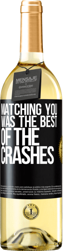 29,95 € | White Wine WHITE Edition Matching you was the best of the crashes Black Label. Customizable label Young wine Harvest 2024 Verdejo