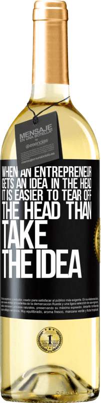 29,95 € | White Wine WHITE Edition When an entrepreneur gets an idea in the head, it is easier to tear off the head than take the idea Black Label. Customizable label Young wine Harvest 2024 Verdejo