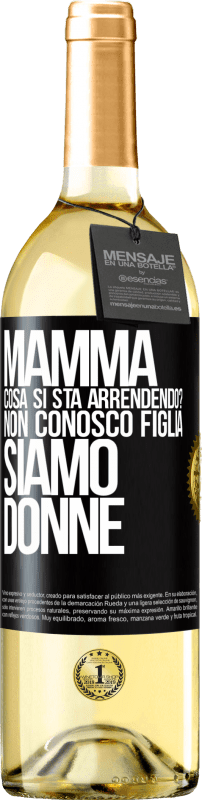 29,95 € | Vino bianco Edizione WHITE Mamma, cosa si sta arrendendo? Non conosco figlia, siamo donne Etichetta Nera. Etichetta personalizzabile Vino giovane Raccogliere 2025 Verdejo