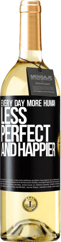 29,95 € | White Wine WHITE Edition Every day more human, less perfect and happier Black Label. Customizable label Young wine Harvest 2023 Verdejo